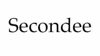 How to Pronounce Secondee [upl. by Ydnic]