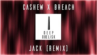 Breach  Jack CASHEW Remix [upl. by Aisenat]