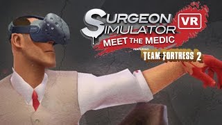 Surgeon Simulator VR Meet The Medic  HTC Vive [upl. by Ernst]