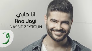 Nassif Zeytoun  Ana Jayi Official Lyric Video 2016  ناصيف زيتون  أنا جايي [upl. by Hermina]