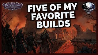 Pathfinder WotR  Five Of My Favorite Builds [upl. by Salangi691]