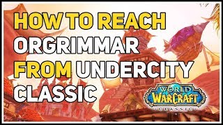 How to get to Orgrimmar from Undercity WoW Classic [upl. by Drooff663]