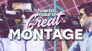 How to Create a Great Cinematic Montage [upl. by Moyer]