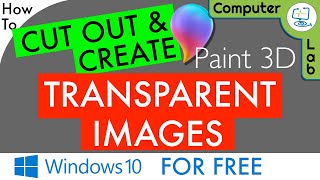 🎨 How to Cut Out amp Create a Transparent Image  Windows 10  Paint 3D [upl. by Ehcram]