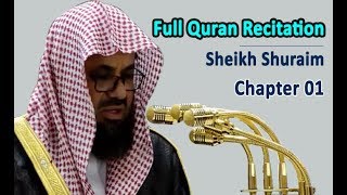 Full Quran Recitation By Sheikh Shuraim  Chapter 01 [upl. by Nylrats]