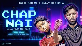 Chap Nai  Tabib Mahmud  Rana GullyBoy  Bangla Rap Song 2020  Deshi Hiphop [upl. by Lebasi615]