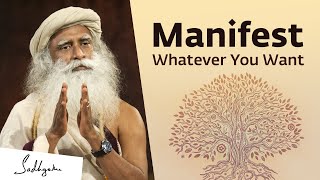 Sadhguru On How to Manifest What You Really Want [upl. by Odrick]