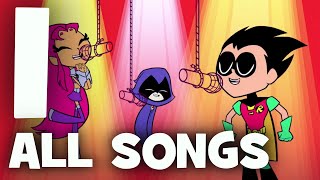 Teen Titans Go Season 1  All Songs [upl. by Easter]