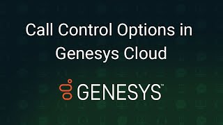 Call Control Options in Genesys Cloud [upl. by Iorgos]