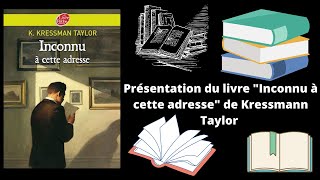 Présentation du livre quotInconnu à cette adressequot de K Kressman Taylor [upl. by Celestyn802]