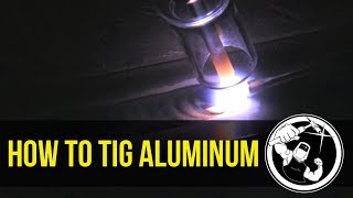 How to TIG Weld Aluminum part 1 [upl. by Lessur171]