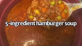 5 Ingredient Hamburger Soup [upl. by Port]