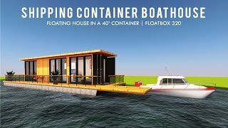 HowTo Build a Shipping Container Boathouse DIY Floating House  FLOATBOX 320 [upl. by Palm]