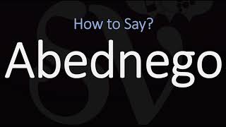 How to Pronounce Abednego CORRECTLY [upl. by Grant]