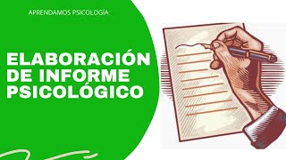 ¿Cómo se hace un INFORME PSICOLÓGICO [upl. by Ellatnahc]