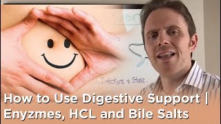 How to Use Digestive Support Enyzmes HCL and Bile Salts [upl. by Oigroig]