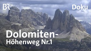 Der DolomitenHöhenweg Nr1  Wandern im Gipfelparadies  Doku  BergaufBergab  BR [upl. by Nivrae262]