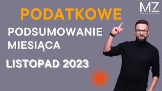 PODATKOWE PODSUMOWANIE MIESIĄCA  LISTOPAD 2023 [upl. by Eusadnilem]