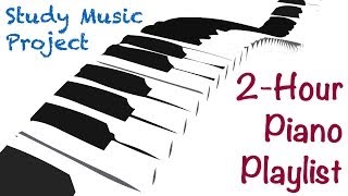 2 HOUR LONG Piano Music for Studying Concentrating and Focusing Playlist [upl. by Dailey]