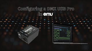 ENTTEC Tech Tips Configuring a DMX USB Pro in EMU [upl. by Ennove]