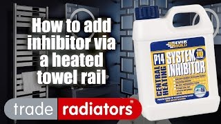 How To Add Inhibitor To Your Heating System Via A Heated Towel Rail [upl. by Nahtanod]