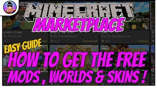 MINECRAFT MARKETPLACE  How to get all the FREE Mods Worlds amp Skins  Quick Guide [upl. by Mcloughlin]