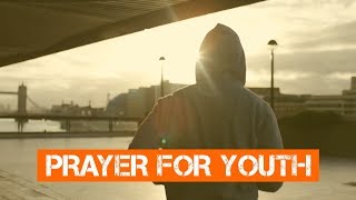 Prayer for Youth  For Young People amp Teenagers [upl. by Anesor]