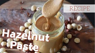 Deeply Roasted Hazelnut Paste  How to Make Nut Butter [upl. by Jamille]