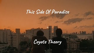 This Side Of Paradise  Coyote Theory [upl. by Leventis]