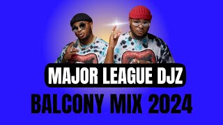 BALCONY MIX  Major League Djz  Amapiano Mix 2024 [upl. by Eldnik300]