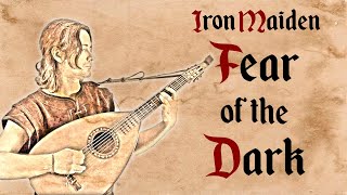 Iron Maiden  Fear of the Dark  Bardcore [upl. by Bridgid340]