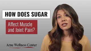 How Does Sugar Affect Muscle and Joint Pain  Arne Wellness Center [upl. by Lenka373]