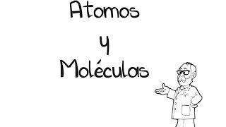 Átomos y Moléculas [upl. by Nnyluqcaj]