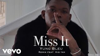 Yung Bleu  Miss It Remix  Audio ft Kid Ink [upl. by Ib]