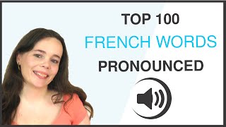 PRONOUNCE THE 100 MOST COMMON FRENCH WORDS [upl. by Innos]