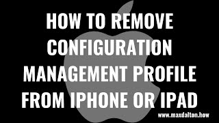 How to Remove Configuration Management Profile from iPhone or iPad [upl. by Gal753]