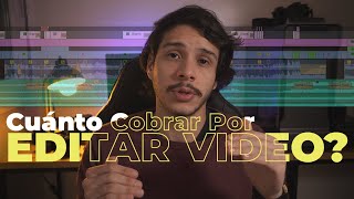 ¿Cuánto COBRO Por Editar Videos [upl. by Suiratnauq159]