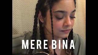 Mere Bina Nikhil D’Souza  Cover by Melissa Srivastava [upl. by Elumas]