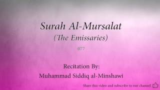 Surah Al Mursalat The Emissaries 077 Muhammad Siddiq al Minshawi Quran Audio [upl. by Bergeman]