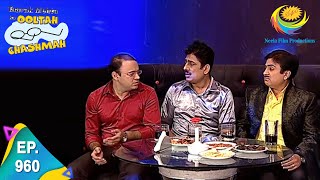 Taarak Mehta Ka Ooltah Chashmah  Episode 960  Full Episode [upl. by Aria]