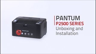 Pantum P2500 SERIES Unboxing Cartridge Installation and Driver Installation Guide [upl. by Yazbak]