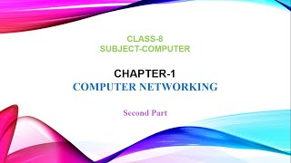 Chapter 1 Computer Networking  Part 2  Class 8 [upl. by Aroel]