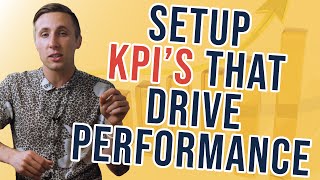 How To Setup KPIs Key Performance Indicators That Drive Performance For Everyone In Your Company [upl. by Cristiano]