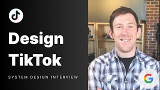 System Design Mock Interview Design TikTok ft Google TPM [upl. by Aciria666]