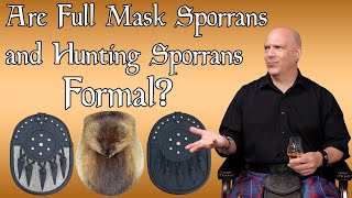 When Should You Wear a Full Mask Sporran [upl. by Eteragram765]