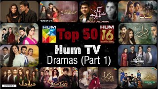 Top 50 Most Popular Dramas Of Hum TV Part 1  16th Anniversary Of Hum TV  HUMTV [upl. by Vyner388]