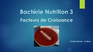 Bactérie Nutrition 3 FACTEURS DE CROISSANCE [upl. by Atikin775]