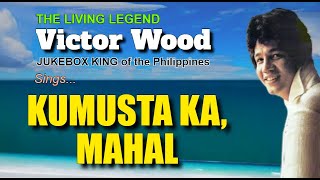 KUMUSTA KA MAHAL  Victor Wood with Lyrics [upl. by Atekahs517]