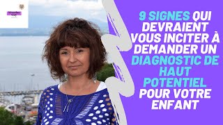 9 signes pour demander un diagnostic de Haut Potentiel de votre enfant  severine guy haut potentiel [upl. by Barkley863]