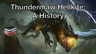 Thundermaw Hellkite A History [upl. by Latea]